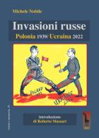 Invasioni russe. Polonia 1939-Ucraina 2022 di Michele Nobile edito da Massari Editore
