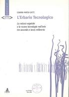 L' erbario tecnologico. La natura vegetale e le nuove tecnologie nell'arte tra secondo e terzo millennio. Con CD-ROM di Gianna M. Gatti edito da CLUEB