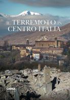 Il terremoto in centro Italia di Adriano Ghisetti Giavarina edito da CARSA