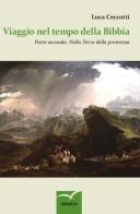 Viaggio nel tempo della Bibbia vol.2 di Luca Ceccotti edito da Gruppo Albatros Il Filo