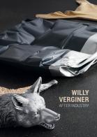 Willy Verginer. After industry. Catalogo della mostra (Monza, 8 ottobre-4 novembre 2017). Ediz. italiana e inglese edito da Vanillaedizioni