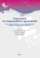 Il ben-vivere tra responsabilità e generatività. Una nuova prospettiva di lettura degli indicatori di benessere delle province italiane edito da Ecra