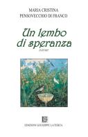 Un lembo di speranza di Maria Cristina Pensovecchio Di Franco edito da Edizioni Giuseppe Laterza