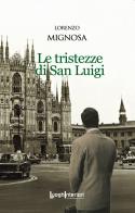 Le tristezze di San Luigi di Lorenzo Mignosa edito da LuoghInteriori