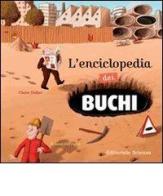 L' enciclopedia dei buchi. Ediz. illustrata di Claire Didier edito da Editoriale Scienza