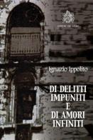 Di delitti impuniti e di amori infiniti di Ignazio Ippolito edito da Edizioni del Leone