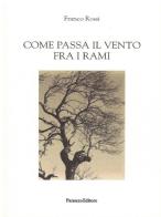 Come passa il vento fra i rami di Franco Rossi edito da Panozzo Editore