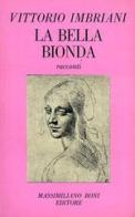 La bella bionda (costumi napoletani) ed altri racconti di Vittorio Imbriani edito da Firenzelibri