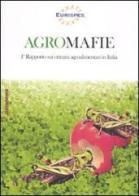 Agromafie. 1° Rapporto sui crimini agroalimentari in Italia edito da Datanews
