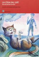 La còda dal giàt. Racconti popolari sanvitesi di Renato Cieol edito da Diabasis