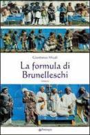 La formula di Brunelleschi di Gianfranco Micali edito da Pendragon