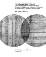 Carlo Scarpa. Sekiya Masaaki. Tracce d'architettura nel mondo di un fotografo giapponese-Traces of architecture in the world of a Japanese photographer. Ediz. biling edito da Antiga Edizioni