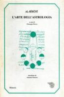 L' arte dell'astrologia. Il più completo trattato di astrologia della cultura islamica di Al-Biruni edito da Mimesis