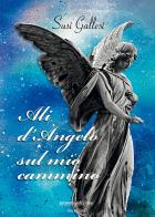 Ali d'angelo sul mio cammino di Susi Gallesi edito da Susil Edizioni