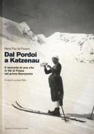 Dal Pordoi a Katzenau. Il racconto di una vita in Val di Fassa nel primo Novecento. Con CD Audio di Maria Piaz de Pavarin edito da Ist. Culturale Ladino