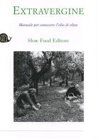 Extravergine. Manuale per conoscere l'olio d'oliva di Nanni Ricci, Diego Soracco edito da Slow Food