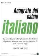 Anagrafe del calcio italiano di Rino Tommasi edito da Libreria dello Sport