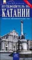 Guida turistica di Catania. Ediz. russa di Antonino Scifo edito da Alma Editore
