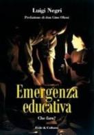 Emergenza educativa. Che fare? di Luigi Negri edito da Fede & Cultura