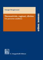 Normatività, ragioni, diritto. Un percorso analitico di Giorgio Bongiovanni edito da Giappichelli