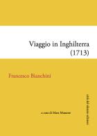 Viaggio in Inghilterra (1713) di Francesco Bianchini edito da Città del silenzio