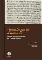 Quien lengua ha a Roma va. Studi di lingua e traduzione per Carmen Navarro edito da Universitas Studiorum
