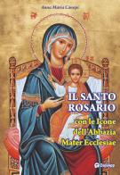 Il Santo rosario con le icone dell'Abbazia Mater Ecclesiae di Anna Maria Cànopi edito da OasiApp La Pietra d'Angolo