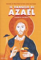 Il Vangelo di Azael. Versetti satirici di Azael edito da Mondadori