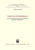 Virtual enterprises. Legal issues of the on-line collaboration between undertakings di Claudia Cevenini edito da Giuffrè