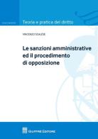 Le sanzioni amministrative ed il procedimento di opposizione di Vincenzo Scalese edito da Giuffrè