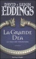 La grande dea. La saga dei sognatori vol.2 di David Eddings, Leigh Eddings edito da Sperling & Kupfer