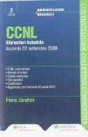 CCNL alimentari e industria. Accordo 22 settembre 2009 di Pietro Zarattini edito da Ipsoa