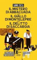 Il mistero di Abbacuad- Il giallo di Montelepre-Il delitto di Saccargia di Gavino Zucca edito da Newton Compton Editori