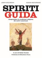 Spiriti guida di Joseph Epes Brown edito da Edizioni Mediterranee