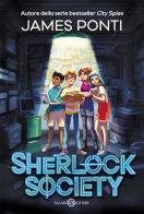 Sherlock society di James Ponti edito da Salani