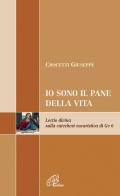 Io sono il pane di vita. Lectio divina sulla catechesi eucaristica di Gv 6 di Giuseppe Crocetti edito da Paoline Editoriale Libri