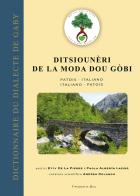 Ditsiounèri de la moda dou gòbi. Patois-italiano / italiano-patois. Ediz. bilingue di Etty De La Pierre, Paola Alberta Lazier edito da Tipografia Duc