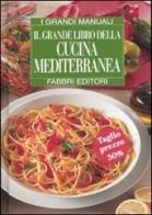 Il grande libro della cucina mediterranea edito da Fabbri
