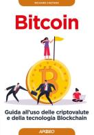 Bitcoin. Guida all'uso delle criptovalute e della tecnologia Blockchain di Richard Caetano edito da Apogeo