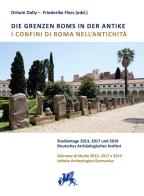 I confini di Roma nell'antichità. Giornate di Studio 2013, 2017 e 2019 Istituto Archeologico Germanico edito da Quasar