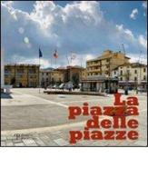 La piazza delle piazze di Nicola Giuntoli edito da Polistampa