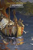 I vichinghi. Tra storia e mitologia di Johannes Brøndsted edito da Ghibli