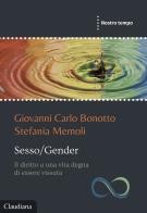 Sesso/Gender Il diritto a una vita degna di essere vissuta di Giovanni Carlo Bonotto, Stefania Memoli edito da Claudiana