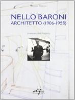 Nello Baroni. Architetto (1906-1958). Inventario dell'archivio di Claudio Cordoni edito da EDIFIR