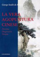 La vera agopuntura cinese di George Soulié de Morant edito da Luni Editrice