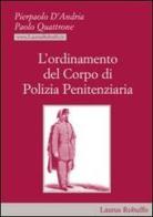 L' ordinamento del corpo di polizia penitenziaria di Pierpaolo D'Andria, Paolo Quattrone edito da Laurus Robuffo