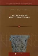 La conciliazione. Aspetti procedurali di Raffaele Antonino Calogero, Nicola Losacco edito da Longobardi