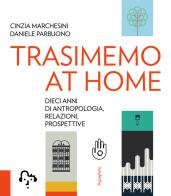 TrasiMemo at home. Dieci anni di antropologia, relazioni, prospettive. Nuova ediz. di Cinzia Marchesini, Daniele Parbuono edito da Aguaplano