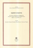 Harvey e Padova. Atti del Convegno celebrativo del 4° centenario della laurea di William Harvey (Padova, 21-22 novembre 2002) edito da Antilia