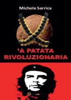 Patata rivoluzionaria ('A) di Michele Sarrica edito da Youcanprint